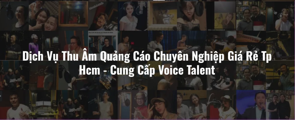 Dịch Vụ Thu Âm Quảng Cáo Chuyên Nghiệp Giá Rẻ Tp Hcm - Cung Cấp Voice Talent
