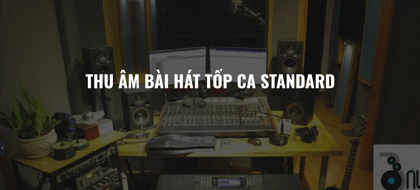 THU ÂM BÀI HÁT TỐP CA STANDAR