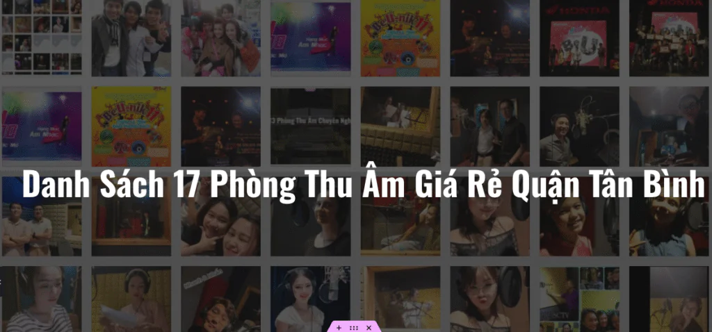 Danh sách 17 phòng thu âm giá rẻ quận Tân Bình